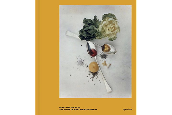 Feast for the Eyes: The Story of Food in Photography : Bright